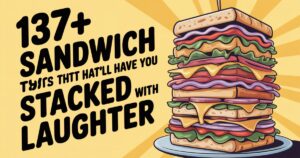 137+ Sandwich Puns That'll Have You Stacked With Laughter
