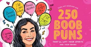 250 Boob Puns That’ll Lift Your Spirits (and Your Brows)