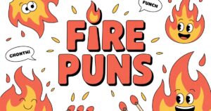 150+ Fire Puns That Will Ignite Your Sense of Humor